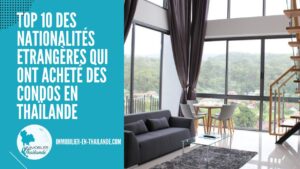 Les 10 Principales Nationalités des Acheteurs de Condos en Thaïlande en 2023