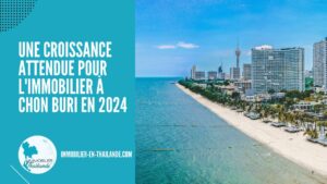 L'immobilier de Chon Buri : une Croissance Significative Attendue en 2024