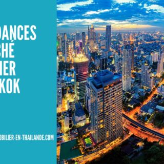 Tendances du Marché Immobilier de Bangkok en 2024 : Guide pour les Investisseurs