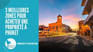 Les 3 meilleures zones pour acheter une propriété à Phuket en 2025